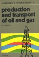 Cover of: Production and transport of oil and gas by A. Pál Szilas