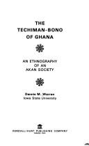 The Techiman-Bono of Ghana by Dennis M. Warren