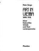 Art in Vienna 1898-1918 by Peter Vergo