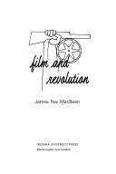 Cover of: Film and revolution by James Roy MacBean