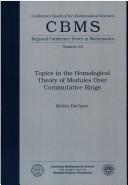 Cover of: Topics in the homological theory of modules over commutative rings by Melvin Hochster