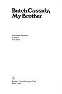 Butch Cassidy, my brother by Lula Parker Betenson