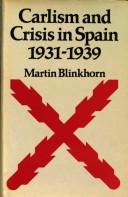 Cover of: Carlism and crisis in Spain, 1931-1939 by Martin Blinkhorn