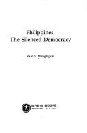 Philippines, the silenced democracy by Raul S. Manglapus