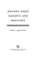 Ancient Greek gadgets and machines by Robert Sherrick Brumbaugh