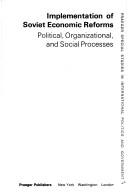 Cover of: Implementation of Soviet economic reforms: political, organizational, and social processes