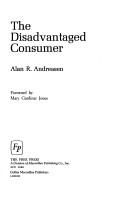 Cover of: The disadvantaged consumer