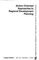 Cover of: Action-oriented approaches to regional development planning