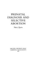 Cover of: Prenatal diagnosis and selective abortion