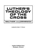 Luthers theologia crucis by Walther von Loewenich