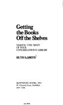Cover of: Getting the books off the shelves by Ruth S. Smith