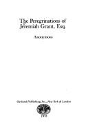 Cover of: The Peregrinations of Jeremiah Grant, esq.