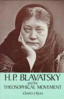 H. P. Blavatsky and the theosophical movement by Charles J. Ryan