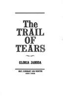 Cover of: The trail of tears: the story of the Indian removal, 1813-1850