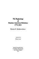 The beginnings of Russian-American relations, 1775-1815 by N. N. Bolkhovitinov