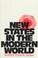 Cover of: New states in the modern world