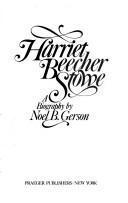Cover of: Harriet Beecher Stowe | Noel Bertram Gerson