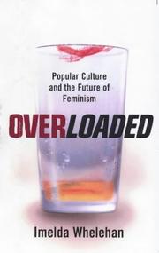 Cover of: Overloaded: popular culture and the future of feminism