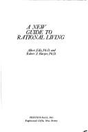 Cover of: A new guide to rational living by Albert Ellis