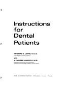 Cover of: Instructions for dental patients | Thomas E. Lewis