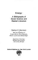 Cover of: Energy, a bibliography of social science and related literature by Denton E. Morrison