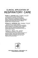 Cover of: Clinical application of respiratory care by Barry A. Shapiro