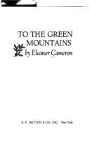 Cover of: To the green mountains by Eleanor Cameron