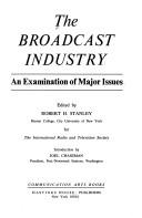 Cover of: The Broadcast industry: an examination of major issues