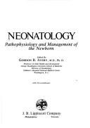 Cover of: Neonatology: pathophysiology and management of the newborn