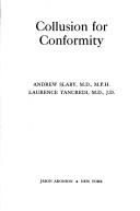 Cover of: Collusion for conformity by Andrew Edmund Slaby, Andrew Edmund Slaby