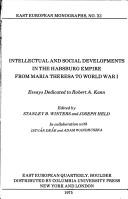 Cover of: Intellectual and social developments in the Hapsburg Empire from Maria Theresa to World War I by edited by Stanley B. Winters and Joseph Held, in collaboration with István Deák and Adam Wandruszka.