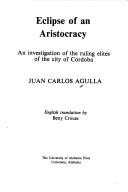 Cover of: Eclipse of an aristocracy by Juan Carlos Agulla