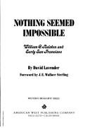 Cover of: Nothing seemed impossible by David Sievert Lavender