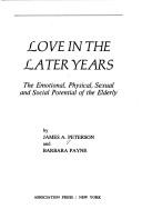 Cover of: Love in the later years: the emotional, physical, sexual, and social potential of the elderly