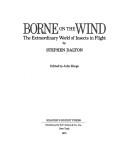 Cover of: Borne on the wind: the extraordinary world of insects in flight