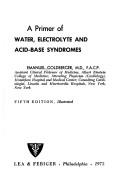 A primer of water, electrolyte, and acid-base syndromes by Emanuel Goldberger
