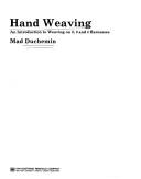 Cover of: Hand weaving: an introduction to weaving on 2, 3, and 4 harnesses