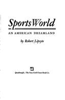 Cover of: Sportsworld by Robert Lipsyte