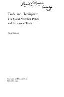 Cover of: Trade and hemisphere: the good neighbor policy and reciprocal trade