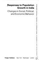 Cover of: Responses to population growth in India: changes in social, political, and economic behavior