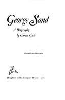 George Sand by Curtis Cate