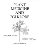 Cover of: Plant medicine and folklore by Fielder, Mildred., Mildred Fielder