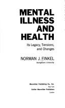 Cover of: Mental illness and health: its legacy, tensions, and changes