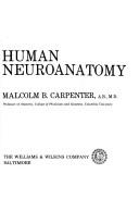 Cover of: Human neuroanatomy by Malcolm B. Carpenter