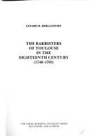 The barristers of Toulouse in the eighteenth century (1740-1793) by Lenard R. Berlanstein