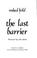 Cover of: The last barrier