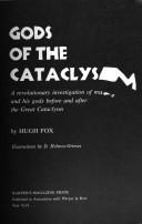 Cover of: Gods of the Cataclysm: a revolutionary investigation of man and his gods before and after the Great Cataclysm