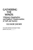 Cover of: Gathering the winds: visionary imagination and radical transformation of self and society