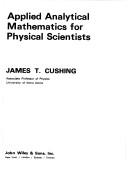 Cover of: Applied analytical mathematics for physical scientists by James T. Cushing