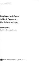 Cover of: Dominance and change in North Cameroon: the Fulbe aristocracy